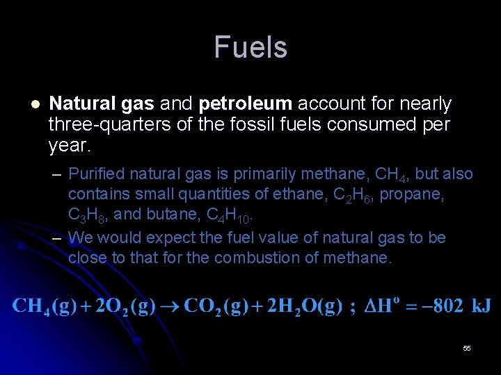 Fuels l Natural gas and petroleum account for nearly three-quarters of the fossil fuels