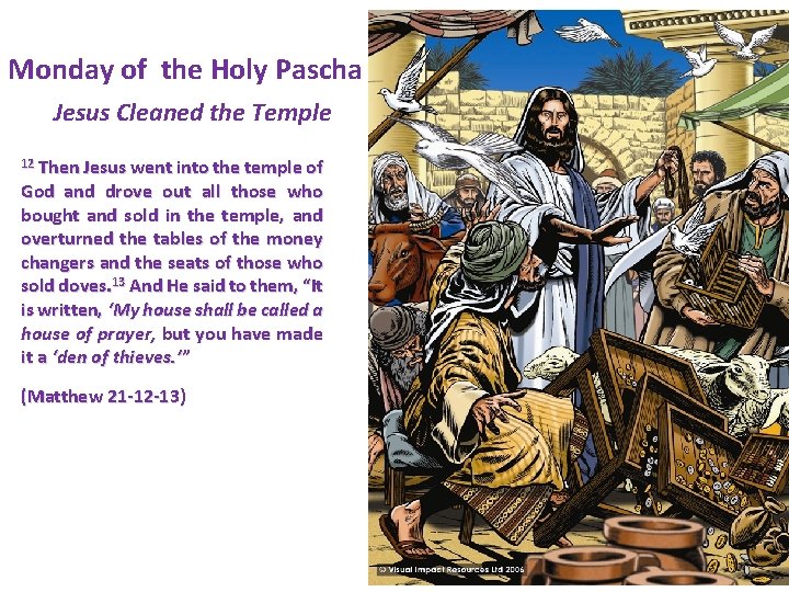 Monday of the Holy Pascha Jesus Cleaned the Temple 12 Then Jesus went into