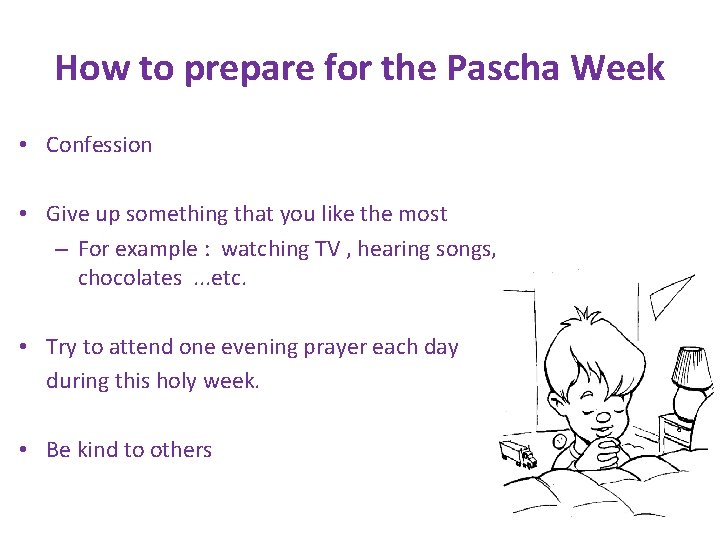 How to prepare for the Pascha Week • Confession • Give up something that