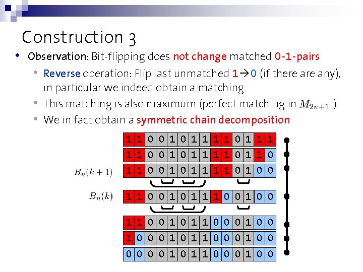  • Construction 3 Observation: Bit-flipping does not change matched 0 -1 -pairs •