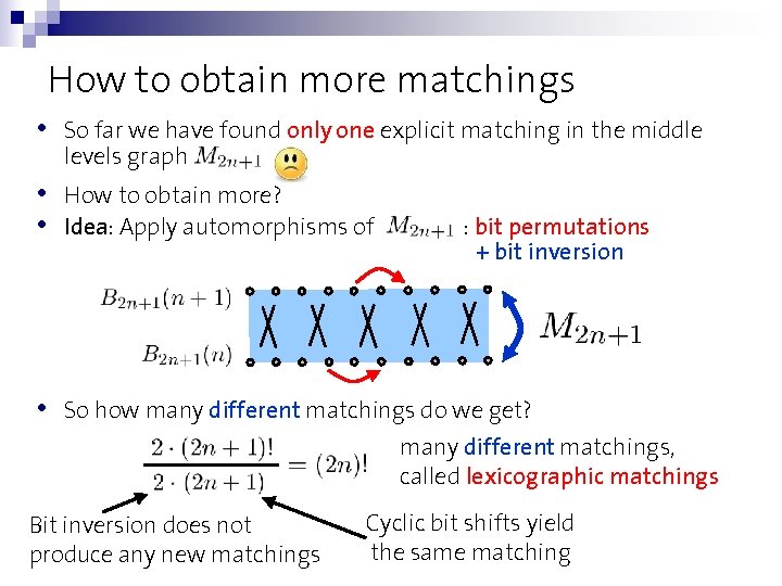 How to obtain more matchings • So far we have found only one explicit