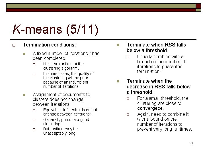 K-means (5/11) o Termination conditions: n A fixed number of iterations I has been K-means (5/11) o Termination conditions: n A fixed number of iterations I has been