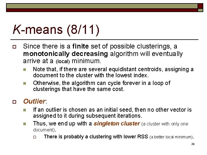 K-means (8/11) o Since there is a finite set of possible clusterings, a monotonically K-means (8/11) o Since there is a finite set of possible clusterings, a monotonically