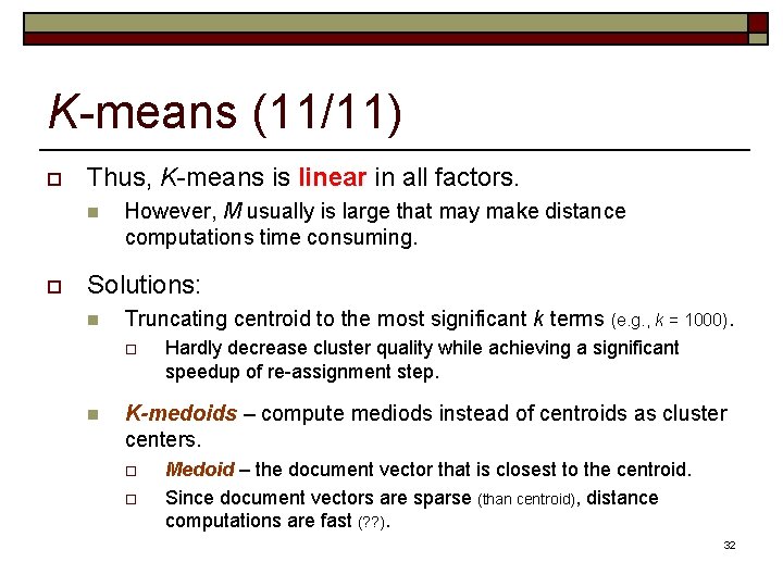 K-means (11/11) o Thus, K-means is linear in all factors. n o However, M K-means (11/11) o Thus, K-means is linear in all factors. n o However, M
