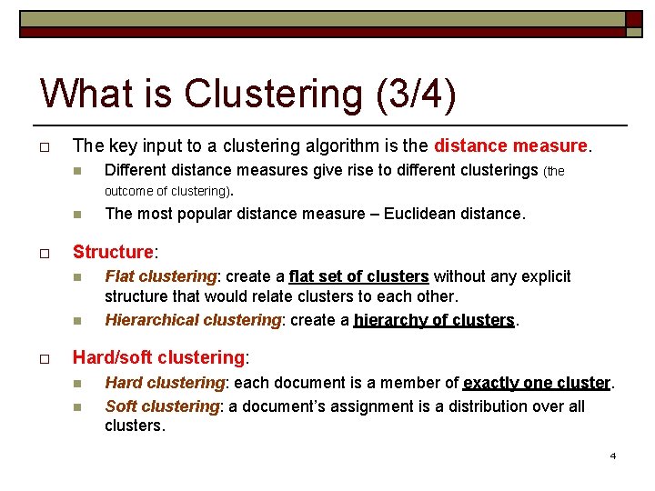 What is Clustering (3/4) o The key input to a clustering algorithm is the What is Clustering (3/4) o The key input to a clustering algorithm is the