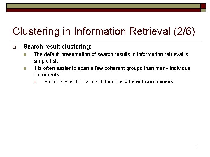 Clustering in Information Retrieval (2/6) o Search result clustering: n n The default presentation Clustering in Information Retrieval (2/6) o Search result clustering: n n The default presentation
