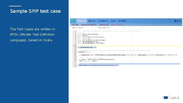 Sample SMP test case The Test Cases are written in MTDL (Minder Test Definition