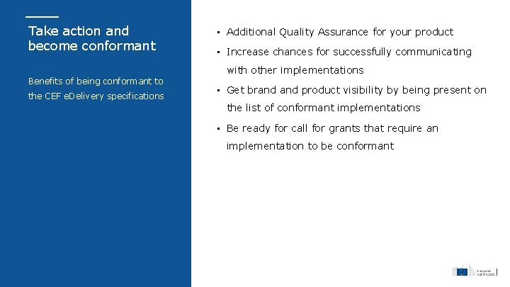 Take action and become conformant • Additional Quality Assurance for your product • Increase