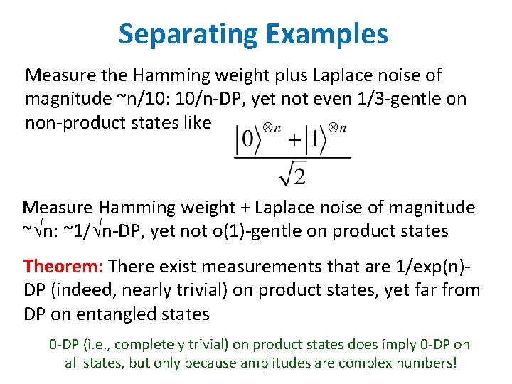 Separating Examples Measure the Hamming weight plus Laplace noise of magnitude ~n/10: 10/n-DP, yet
