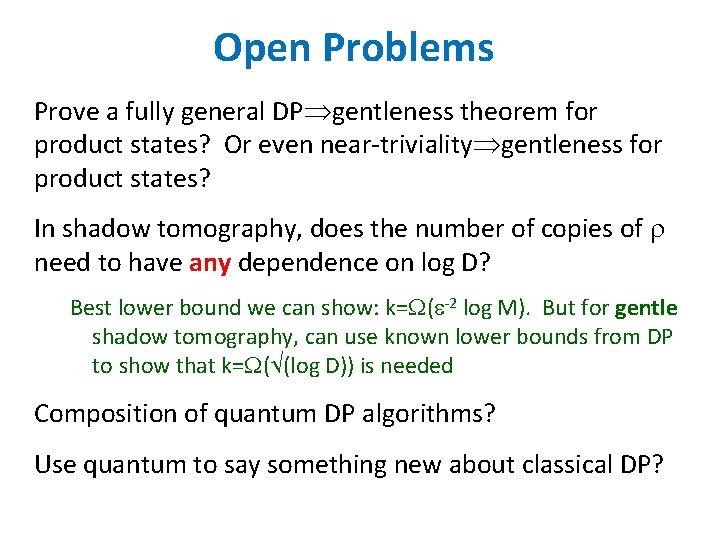 Open Problems Prove a fully general DP gentleness theorem for product states? Or even