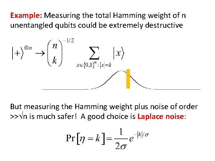 Example: Measuring the total Hamming weight of n unentangled qubits could be extremely destructive