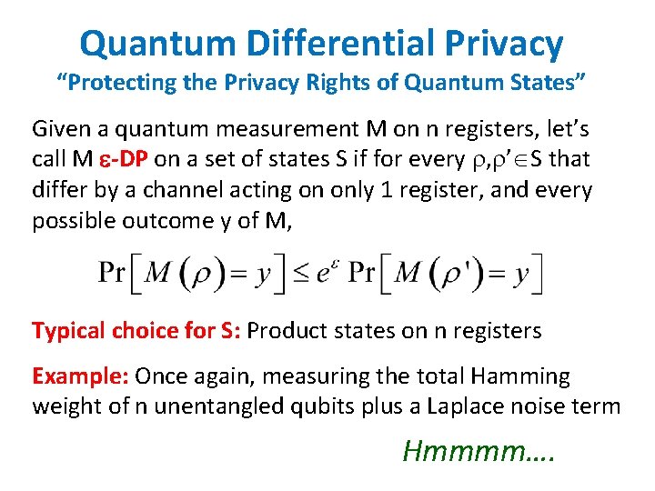 Quantum Differential Privacy “Protecting the Privacy Rights of Quantum States” Given a quantum measurement