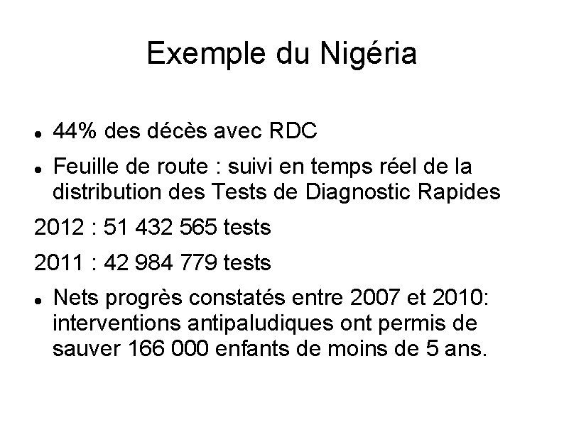 Exemple du Nigéria 44% des décès avec RDC Feuille de route : suivi en