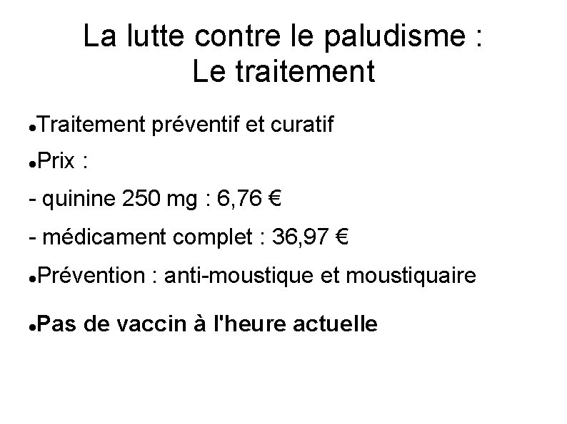 La lutte contre le paludisme : Le traitement Traitement préventif et curatif Prix :