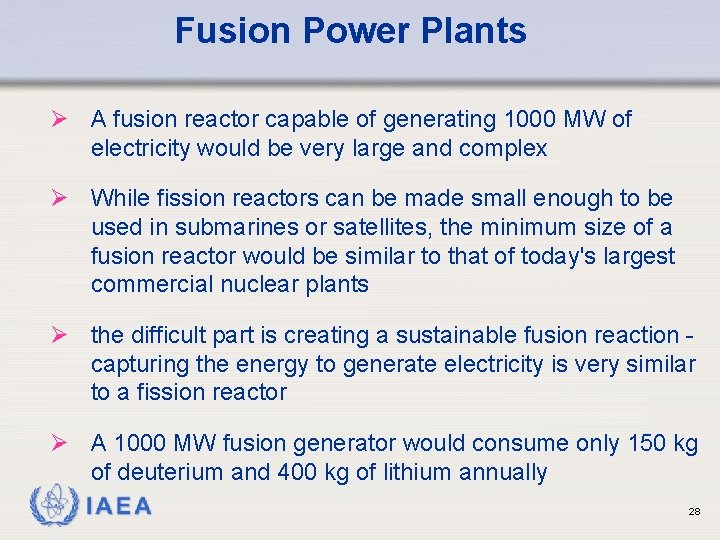 Fusion Power Plants Ø A fusion reactor capable of generating 1000 MW of electricity