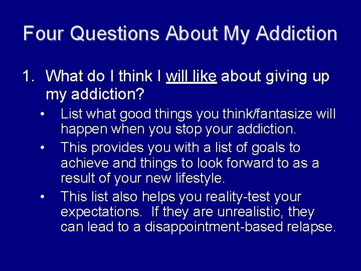 Four Questions About My Addiction 1. What do I think I will like about