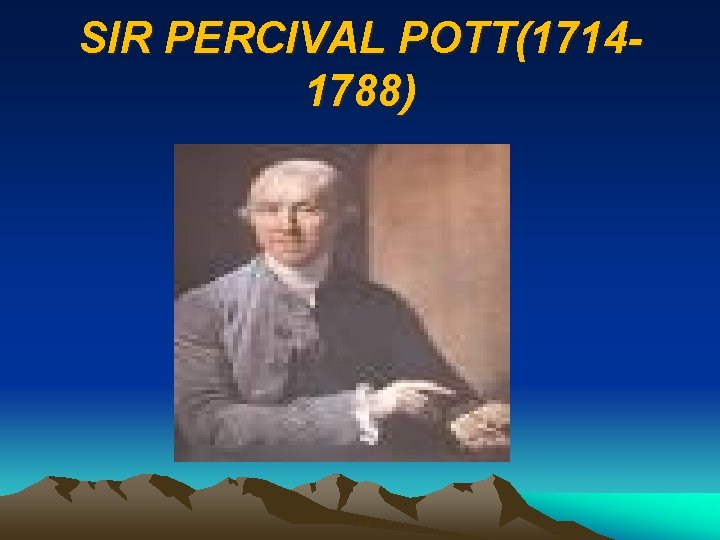 SIR PERCIVAL POTT(17141788) 