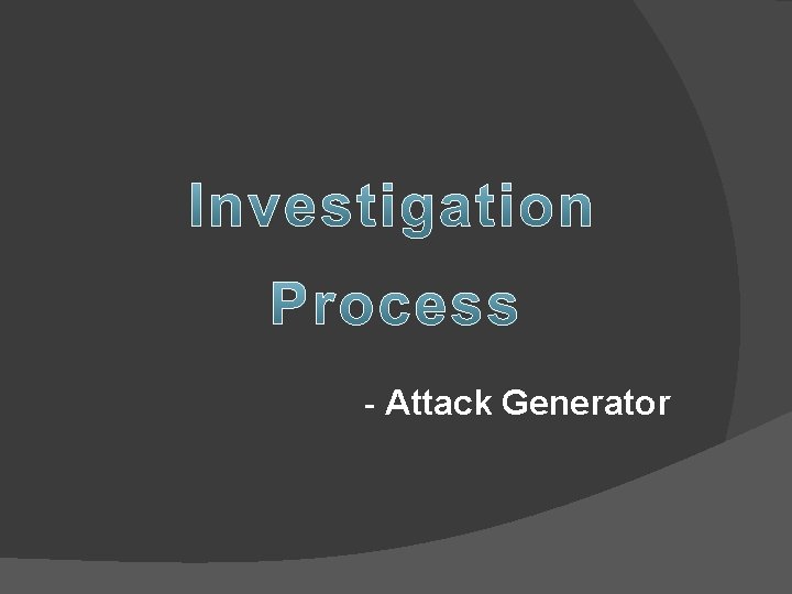 - Attack Generator 