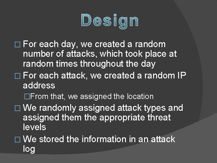 � For each day, we created a random number of attacks, which took place