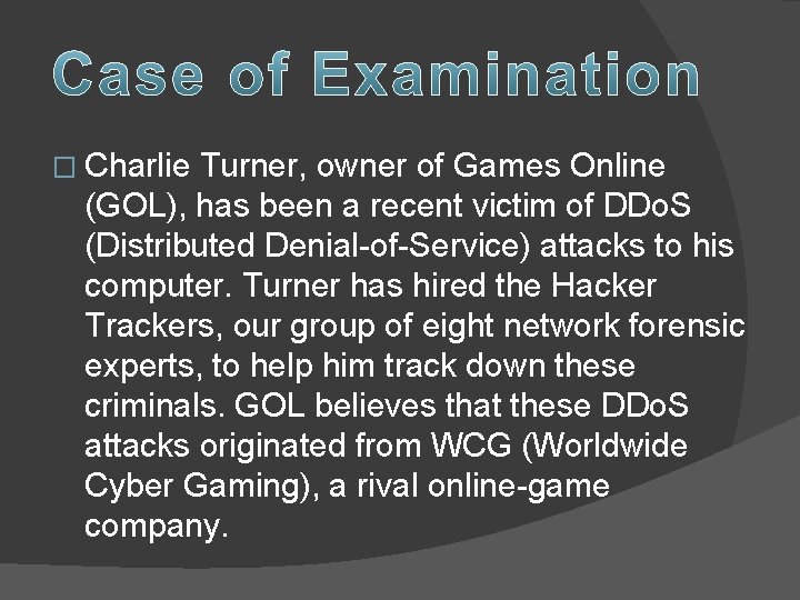 � Charlie Turner, owner of Games Online (GOL), has been a recent victim of