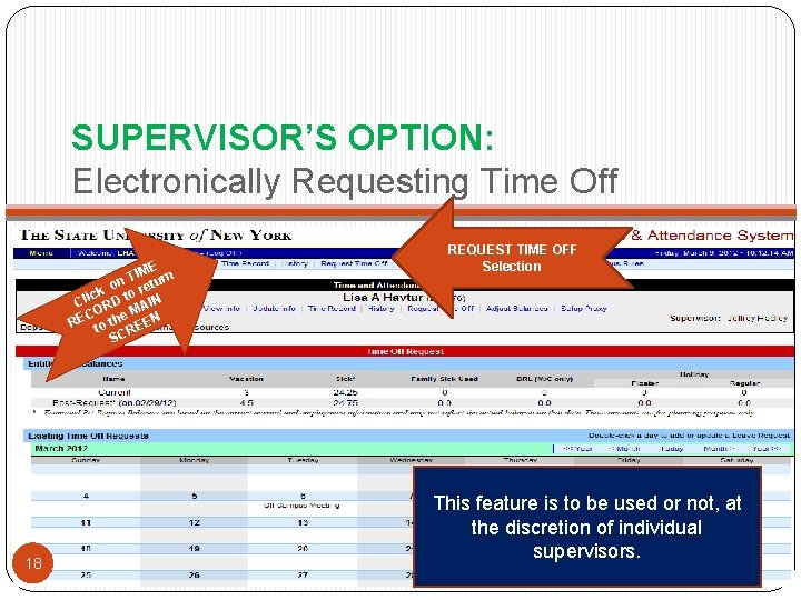 SUPERVISOR’S OPTION: Electronically Requesting Time Off E TIM urn n o ret k o