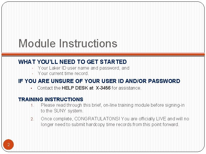 Module Instructions WHAT YOU’LL NEED TO GET STARTED • • Your Laker ID user