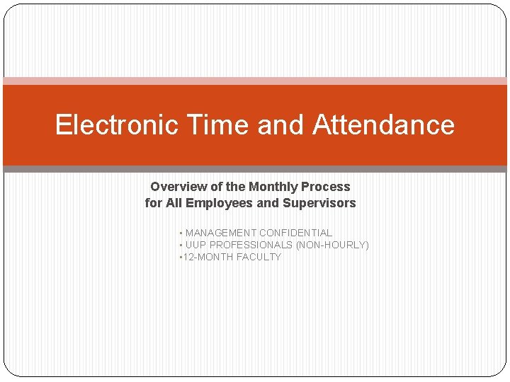 Electronic Time and Attendance Overview of the Monthly Process for All Employees and Supervisors