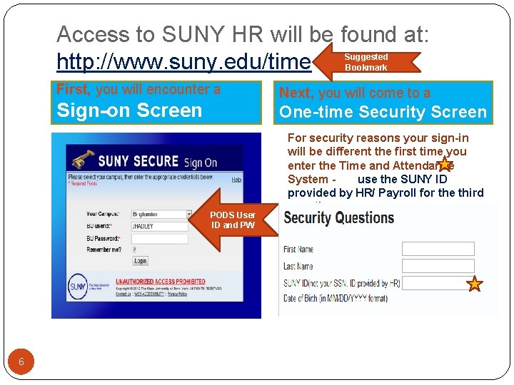 Access to SUNY HR will be found at: http: //www. suny. edu/time Suggested Bookmark