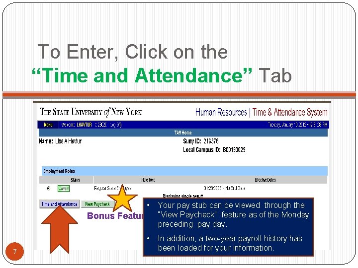 To Enter, Click on the “Time and Attendance” Tab • Bonus Feature • 7