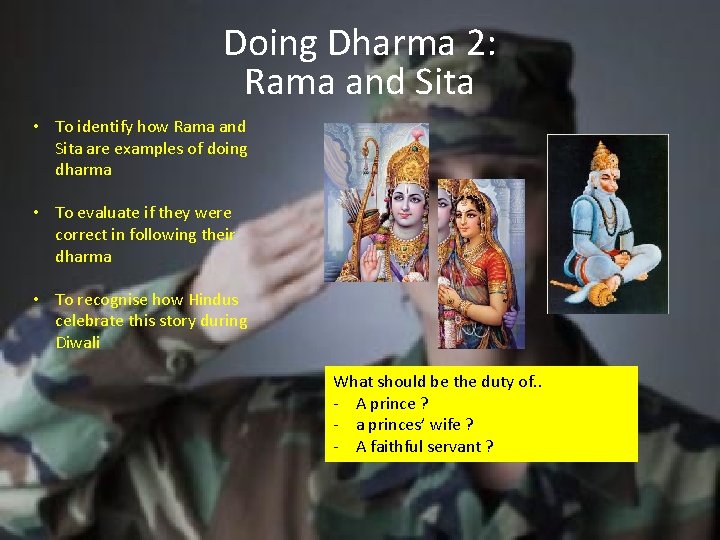 Doing Dharma 2: Rama and Sita • To identify how Rama and Sita are