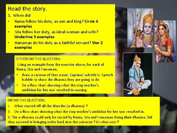 Read the story. 1. When did • Rama follow his duty, as son and