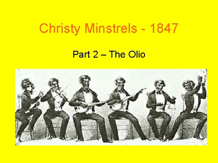 Christy Minstrels - 1847 Part 2 – The Olio 