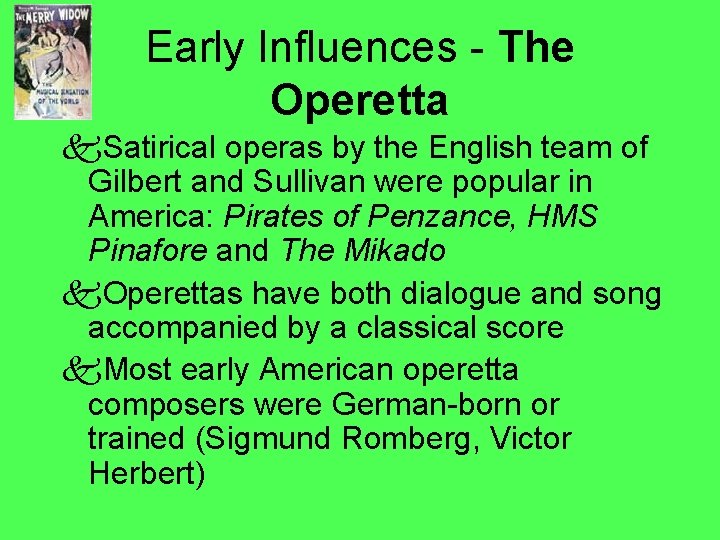 Early Influences - The Operetta k. Satirical operas by the English team of Gilbert