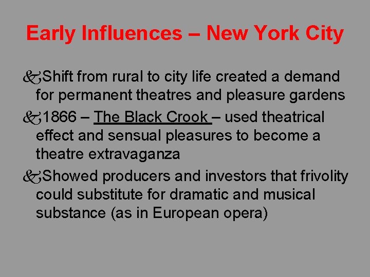 Early Influences – New York City k. Shift from rural to city life created