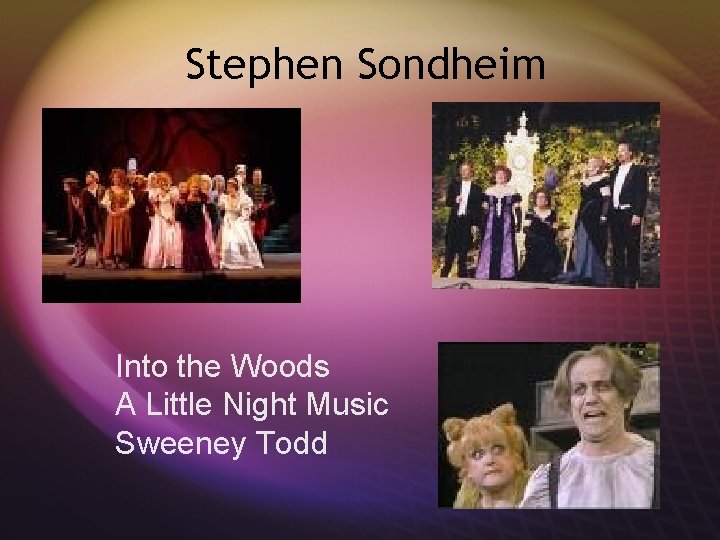 Stephen Sondheim Into the Woods A Little Night Music Sweeney Todd 