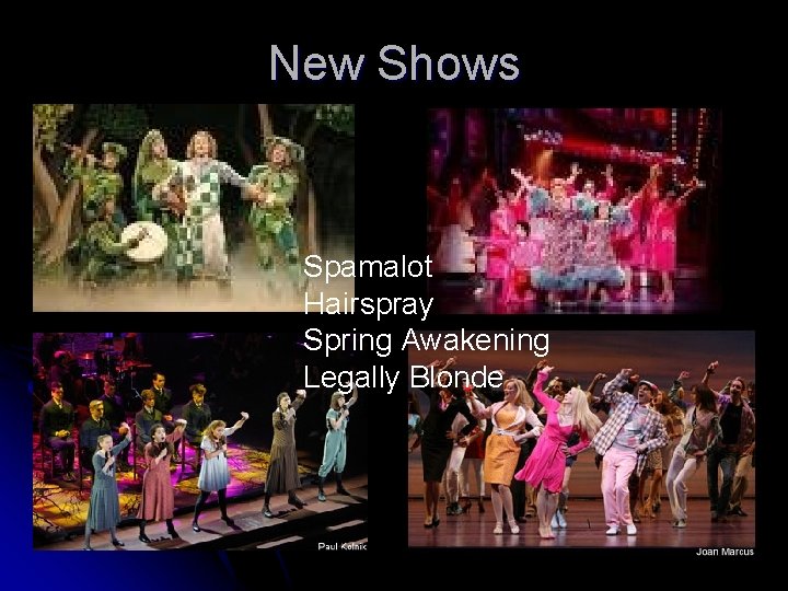 New Shows Spamalot Hairspray Spring Awakening Legally Blonde 