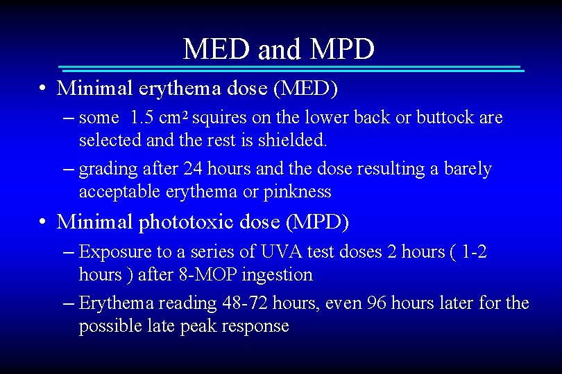 MED and MPD • Minimal erythema dose (MED) – some 1. 5 cm 2