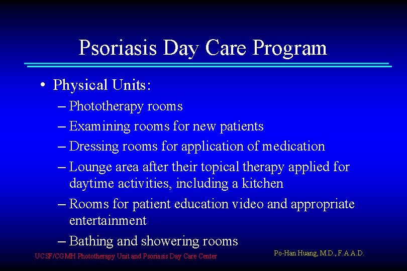 Psoriasis Day Care Program • Physical Units: – Phototherapy rooms – Examining rooms for