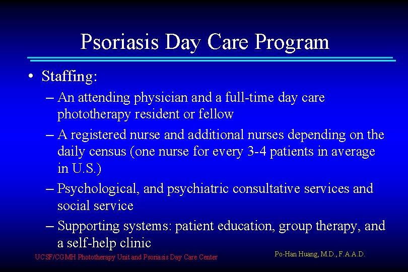 Psoriasis Day Care Program • Staffing: – An attending physician and a full-time day