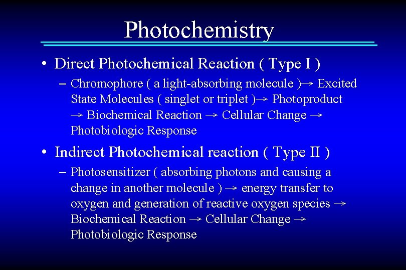 Photochemistry • Direct Photochemical Reaction ( Type I ) – Chromophore ( a light-absorbing