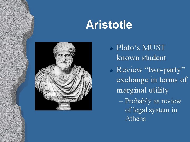 Aristotle l l Plato’s MUST known student Review “two-party” exchange in terms of marginal