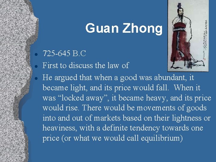 Guan Zhong l l l 725 -645 B. C First to discuss the law