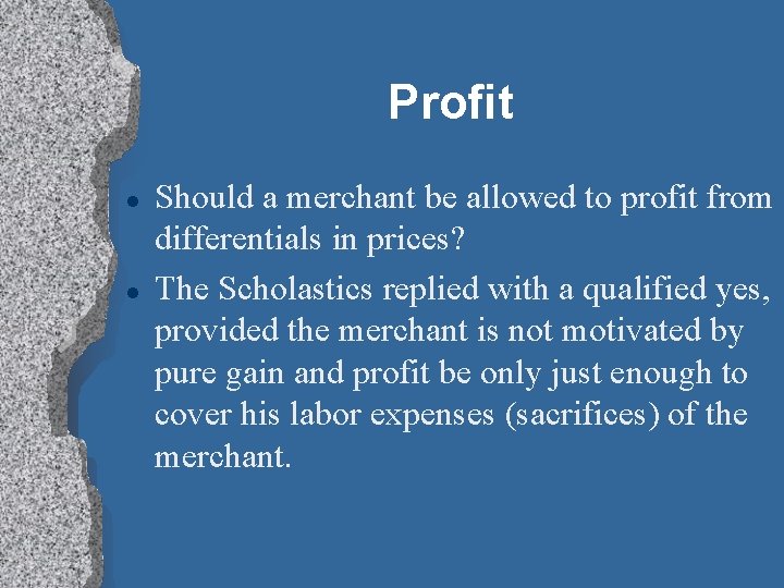 Profit l l Should a merchant be allowed to profit from differentials in prices?