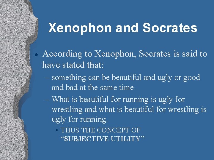 Xenophon and Socrates l According to Xenophon, Socrates is said to have stated that: