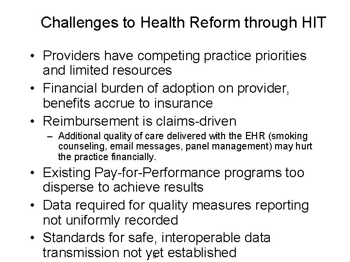 Challenges to Health Reform through HIT • Providers have competing practice priorities and limited Challenges to Health Reform through HIT • Providers have competing practice priorities and limited