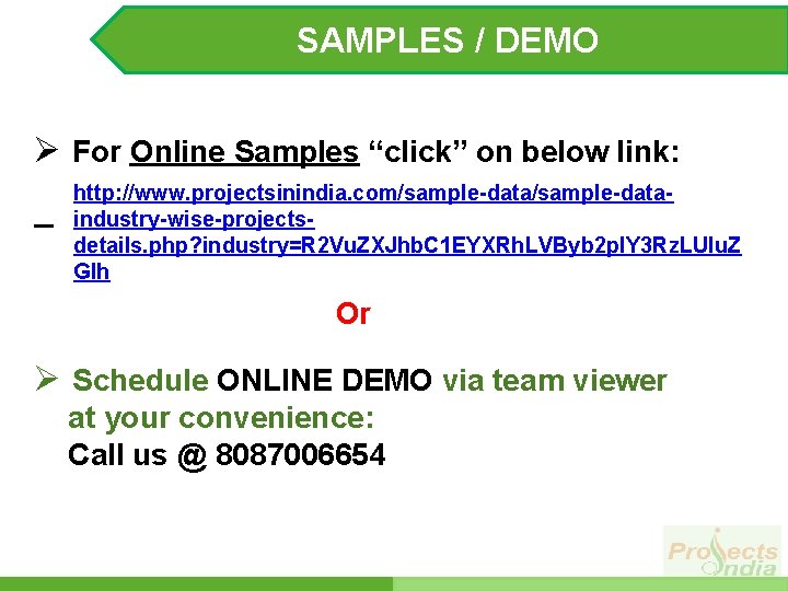 SAMPLES / DEMO Ø For Online Samples “click” on below link: http: //www. projectsinindia.