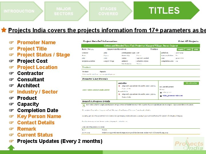 INTRODUCTION MAJOR SECTORS STAGES COVERED TITLES Projects India covers the projects information from 17+
