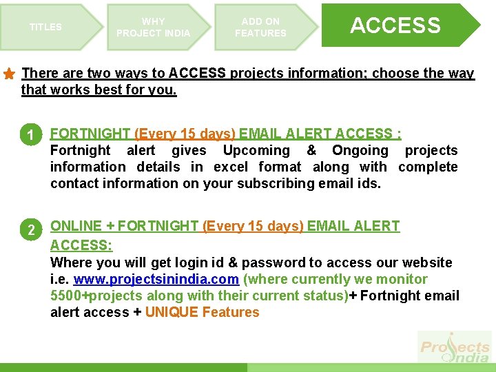 TITLES WHY PROJECT INDIA ADD ON FEATURES ACCESS There are two ways to ACCESS