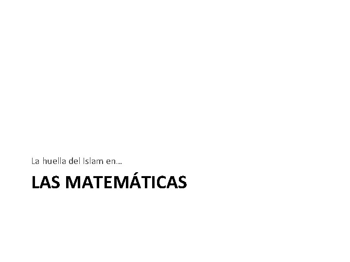 La huella del Islam en… LAS MATEMÁTICAS 