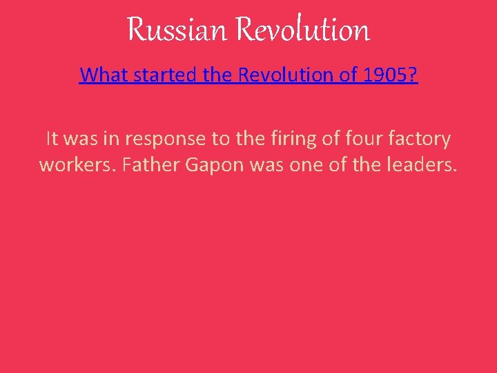 Russian Revolution What started the Revolution of 1905? It was in response to the